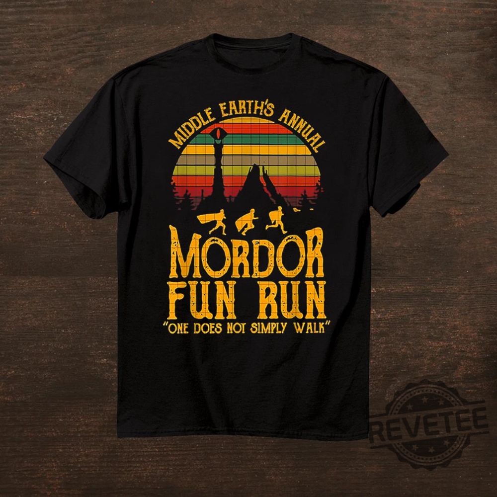 Middle Earths Annual Mordor Fun Run One Does Not Simply Walk Shirt Hoodie Sweatshirt Unique Gift For Her Gift For Him