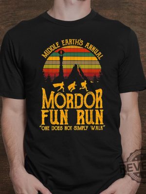 Middle Earths Annual Mordor Fun Run One Does Not Simply Walk Shirt Hoodie Sweatshirt Unique Gift For Her Gift For Him revetee 2