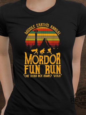 Middle Earths Annual Mordor Fun Run One Does Not Simply Walk Shirt Hoodie Sweatshirt Unique Gift For Her Gift For Him revetee 3