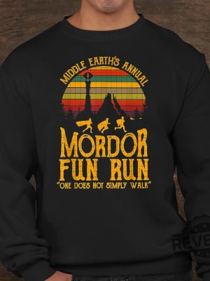 Middle Earths Annual Mordor Fun Run One Does Not Simply Walk Shirt Hoodie Sweatshirt Unique Gift For Her Gift For Him revetee 4