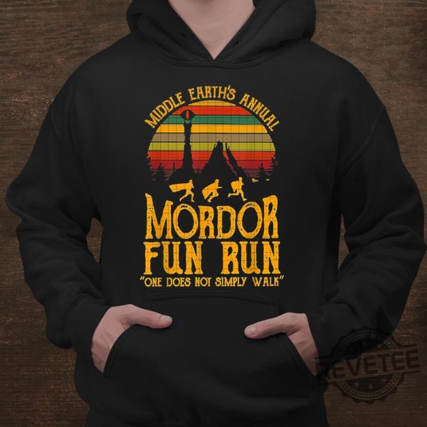 Middle Earths Annual Mordor Fun Run One Does Not Simply Walk Shirt Hoodie Sweatshirt Unique Gift For Her Gift For Him revetee 5