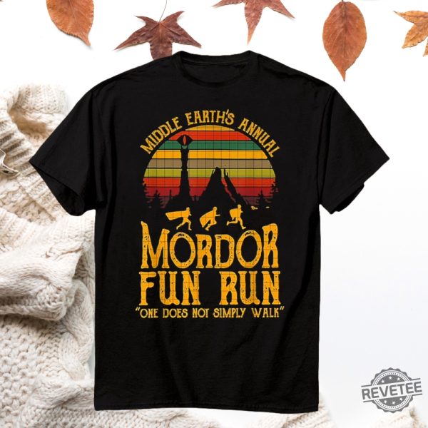 Middle Earths Annual Mordor Fun Run One Does Not Simply Walk Shirt Hoodie Sweatshirt Unique Gift For Her Gift For Him revetee 6