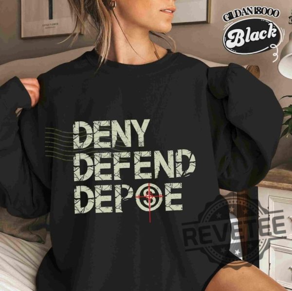 Deny Defend Depose T Shirt Hoodie Sweatshirt Capitalism Kills Gift For Her Gift For Him Unique revetee 3