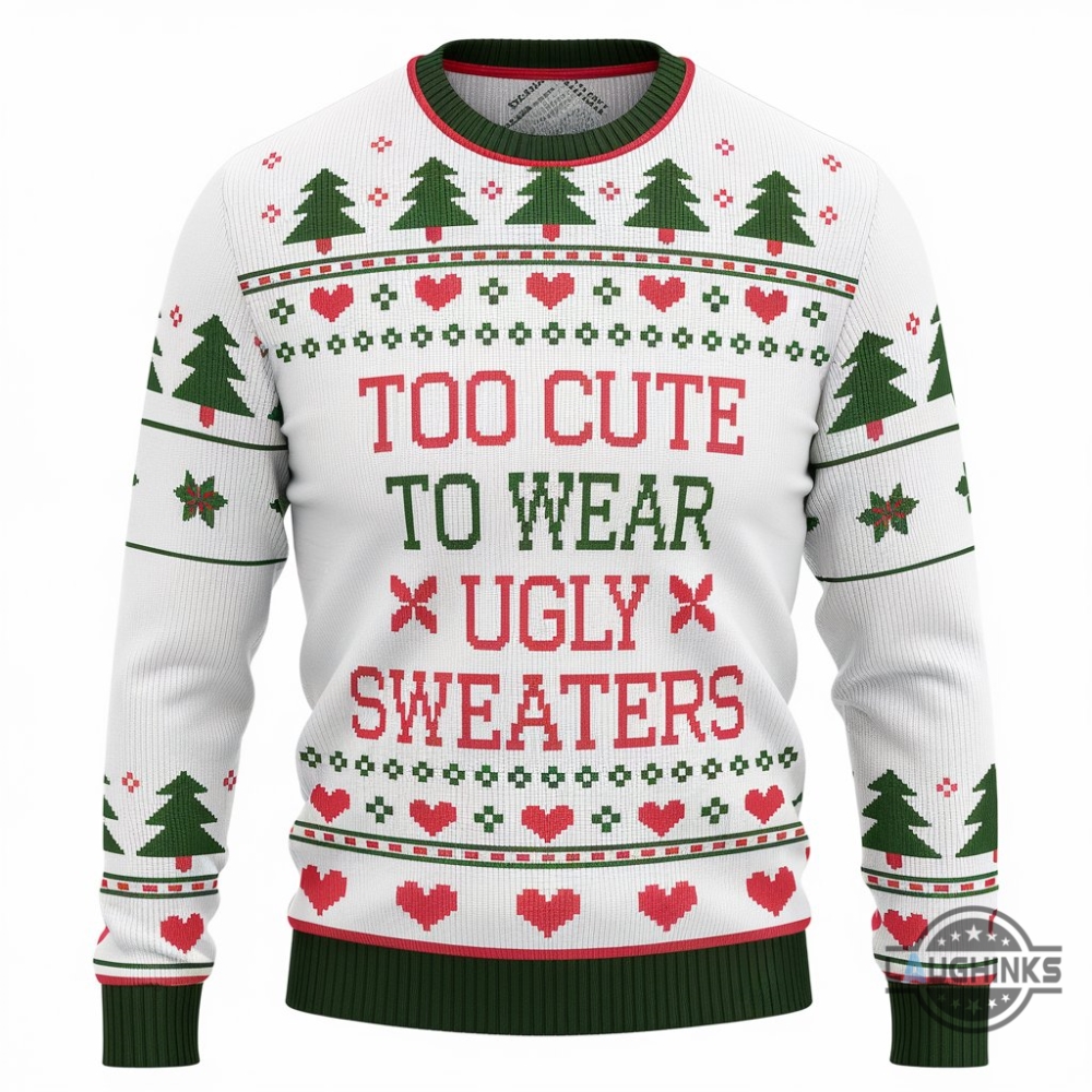 Too Cute To Wear Ugly Sweater Funny Ugly Christmas Artificial Wool Sweatshirt