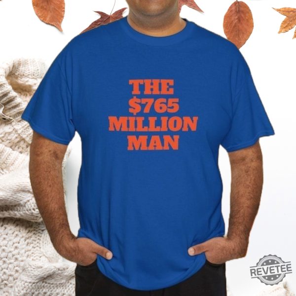 The 765 Million Man Juan Soto 22 New York Mets T Shirt Hoodie Sweatshirt Gift For Mets Fan Gift For Dad Unique Tshirt revetee 4