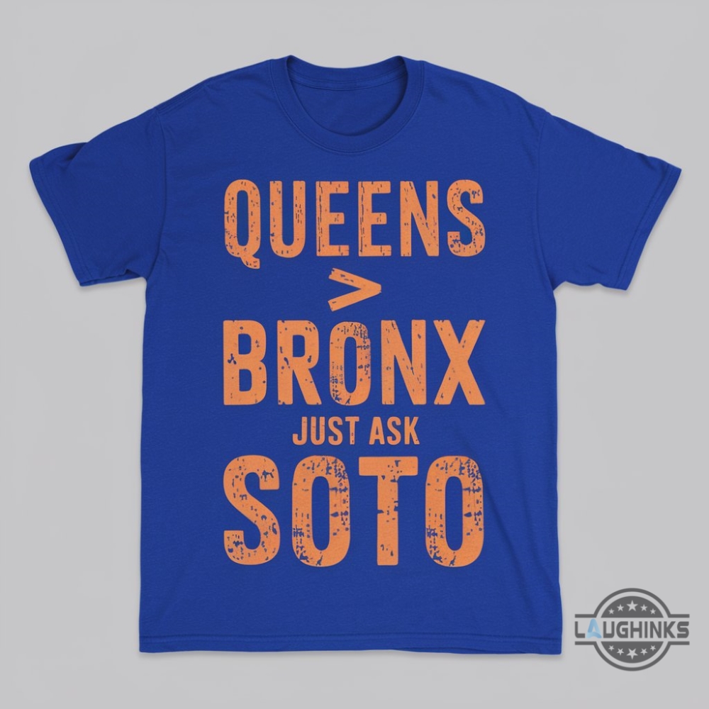 Queens Is Better Than The Bronx Juan Soto Shirt Funny New York Mets T Shirt Gift For Baseball Fans