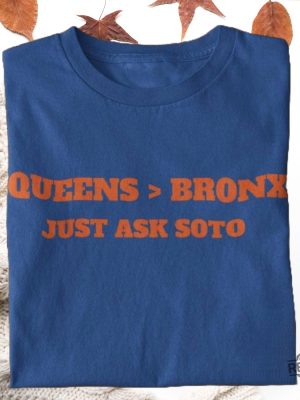 Queens Is Better Than The Bronx Just Ask Juan Soto 22 Mets Tee Shirt Hoodie Sweatshirt Gift For Mets Fan Mets Ny Mets Shirt Gift For Dad Unique revetee 5