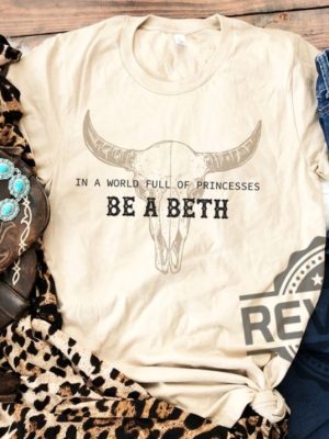 Boho Cow Skull In A World Full Of Princesses Be A Beth Sweatshirt Hoodie T Shirt Tee Gifts Howdy Wild West Cowgirl Shirt Bull Skull Country Music Shirt revetee 2