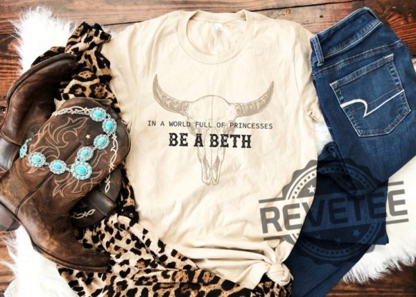 Boho Cow Skull In A World Full Of Princesses Be A Beth Sweatshirt Hoodie T Shirt Tee Gifts Howdy Wild West Cowgirl Shirt Bull Skull Country Music Shirt revetee 2