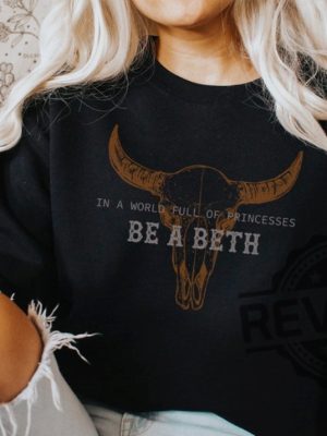 Boho Cow Skull In A World Full Of Princesses Be A Beth Sweatshirt Hoodie T Shirt Tee Gifts Howdy Wild West Cowgirl Shirt Bull Skull Country Music Shirt revetee 3