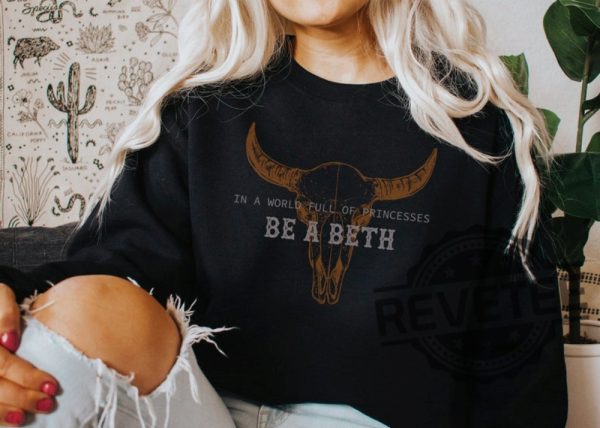 Boho Cow Skull In A World Full Of Princesses Be A Beth Sweatshirt Hoodie T Shirt Tee Gifts Howdy Wild West Cowgirl Shirt Bull Skull Country Music Shirt revetee 3