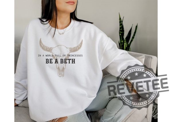 Boho Cow Skull In A World Full Of Princesses Be A Beth Sweatshirt Hoodie T Shirt Tee Gifts Howdy Wild West Cowgirl Shirt Bull Skull Country Music Shirt revetee 4