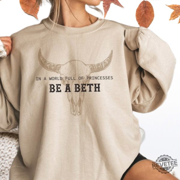 Boho Cow Skull In A World Full Of Princesses Be A Beth Sweatshirt Hoodie T Shirt Tee Gifts Howdy Wild West Cowgirl Shirt Bull Skull Country Music Shirt revetee 6