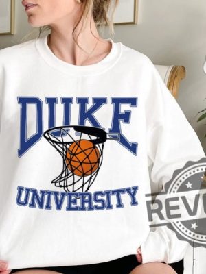 Duke University Basketball T Shirt Sweatshirt Hoodie Tee Gifts University Of Duke Shirt Basketball Gift For Daughter Son Unique revetee 3