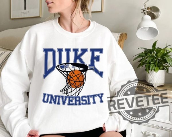 Duke University Basketball T Shirt Sweatshirt Hoodie Tee Gifts University Of Duke Shirt Basketball Gift For Daughter Son Unique revetee 3