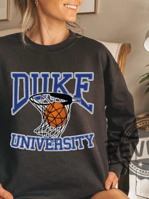 Duke University Basketball T Shirt Sweatshirt Hoodie Tee Gifts University Of Duke Shirt Basketball Gift For Daughter Son Unique revetee 4