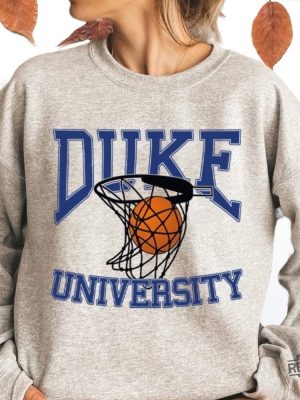 Duke University Basketball T Shirt Sweatshirt Hoodie Tee Gifts University Of Duke Shirt Basketball Gift For Daughter Son Unique revetee 5