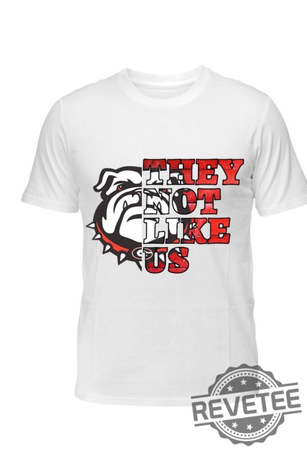 Georgia Bulldogs They Not Like Us Tshirt Shirt Hoodie Sweatshirt Unique Gifts For Georgia Bulldogs Fan Gifts For Dad Son Daughter Unisex revetee 3