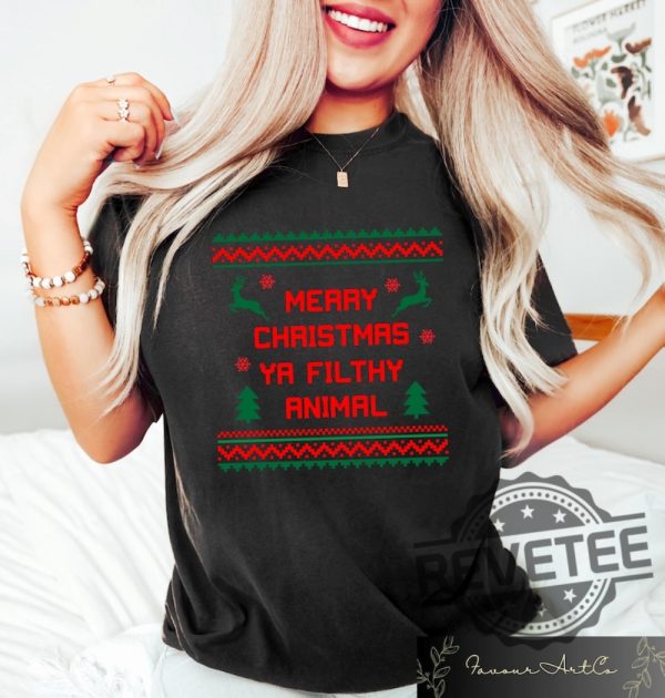 Merry Christmas Ya Filthy Animal Shirt Sweatshirt Hoodie Funny Christmas Shirt Home Alone Christmas Gifts Holly Jolly Christmas Gifts For Lover revetee 1