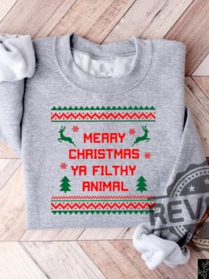 Merry Christmas Ya Filthy Animal Shirt Sweatshirt Hoodie Funny Christmas Shirt Home Alone Christmas Gifts Holly Jolly Christmas Gifts For Lover revetee 2