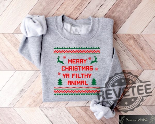 Merry Christmas Ya Filthy Animal Shirt Sweatshirt Hoodie Funny Christmas Shirt Home Alone Christmas Gifts Holly Jolly Christmas Gifts For Lover revetee 2