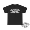 Do Not Let Me Leave The Casino Under Any Circumstances Shirt Hilarious Casinothemed Tee trendingnowe 1