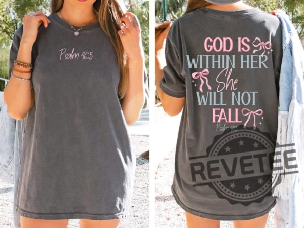 God Is Within Her She Will Not Fall Psalm 465 Hoodie Sweatshirt T Shirt Jesus Coquette Christian Bible Verse Shirts Gifts For Daughter Women Unique revetee 3