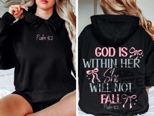 God Is Within Her She Will Not Fall Psalm 465 Hoodie Sweatshirt T Shirt Jesus Coquette Christian Bible Verse Shirts Gifts For Daughter Women Unique revetee 6