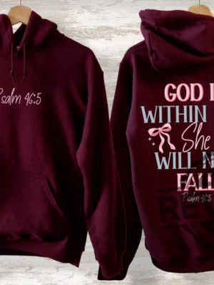 God Is Within Her She Will Not Fall Psalm 465 Hoodie Sweatshirt T Shirt Jesus Coquette Christian Bible Verse Shirts Gifts For Daughter Women Unique revetee 8