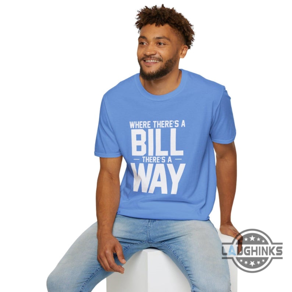 Unc Football Where Theres A Bill Theres A Way Shirt North Carolina Football Fan Bill Belichick Gift