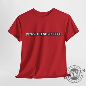 Deny Defend Depose Shirt Bold And Unique Statement Tee Custom Sweatshirt Custom Clothing Gift For Him Gift For Her giftyzy 7