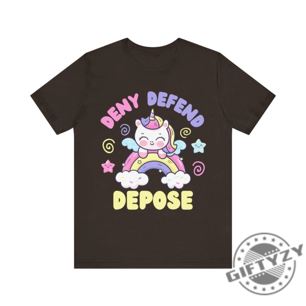 Deny Defend Depose Funny Shirt Unhinged Dark Humor Hoodie Nyc Political Activist Tshirt Universal Healthcare Sweatshirt Gift For Friend