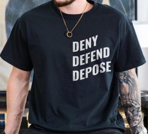 Deny Defend Depose Tshirt Bold Statement Sweatshirt Unisex Classic Shirt For Him Funny Unique Gift Protest Activist Hoodie Eat The Rich Tshirt giftyzy 3