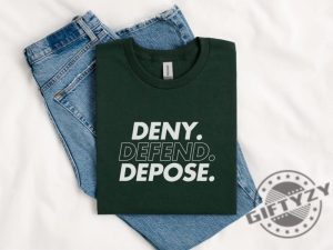 Deny Defend Depose Shirt Eat The Rich Tshirt True Crime Gift Social Justice Hoodie Healthcare Reform Sweatshirt Unhinged Shirt Gift giftyzy 5