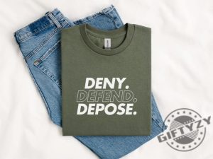 Deny Defend Depose Shirt Eat The Rich Tshirt True Crime Gift Social Justice Hoodie Healthcare Reform Sweatshirt Unhinged Shirt Gift giftyzy 6