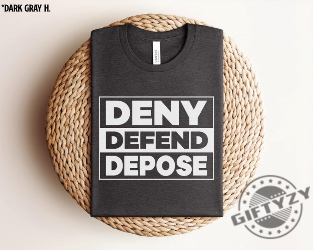 Deny Defend Depose Shirt Activism Activist Tee Political Sweatshirt Healthcare Tshirt Leftist Apparel