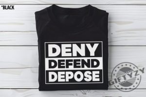 Deny Defend Depose Shirt Activism Activist Tee Political Sweatshirt Healthcare Tshirt Leftist Apparel giftyzy 4