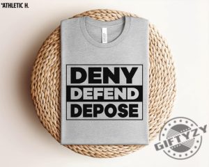 Deny Defend Depose Shirt Activism Activist Tee Political Sweatshirt Healthcare Tshirt Leftist Apparel giftyzy 5