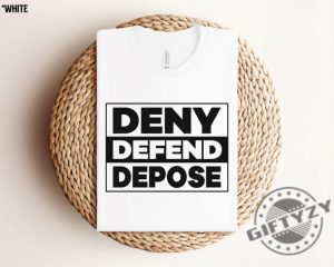 Deny Defend Depose Shirt Activism Activist Tee Political Sweatshirt Healthcare Tshirt Leftist Apparel giftyzy 7