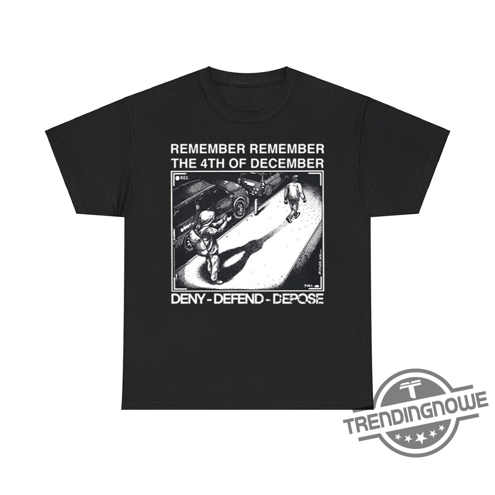 Remember The 4Th Of December Deny Defend Depose Shirt - Bold Statement Tee For Activists 6 Remember the 4th of December Deny Defend Depose Shirt – Bold Statement Tee for Activists