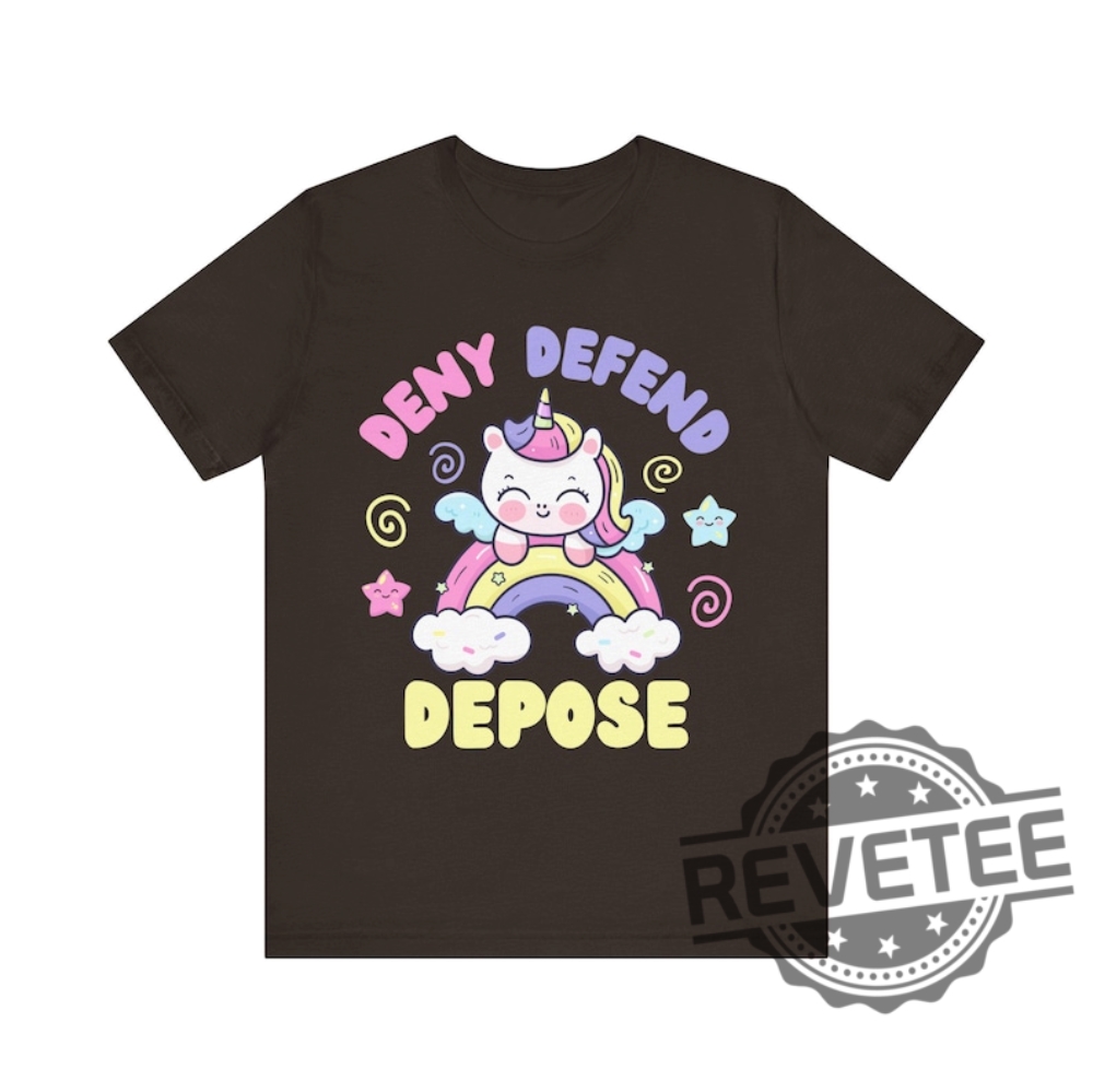 Deny Defend Depose Unicorn Funny Shirt Tshirt Hoodie Sweatshirt Nyc Political Activist Universal Healthcare Tee Gift For Friend Men Women Unique