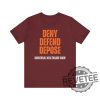 Universal Healthcare Now Deny Defend Depose Shirt Tshirt Hoodie Sweatshirt Gifts For Men Women Unique revetee 4