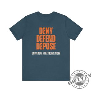 Universal Healthcare Now Deny Defend Depose Shirt giftyzy 3