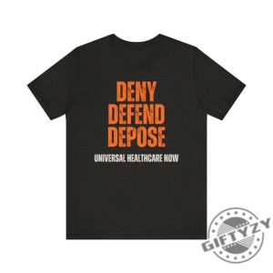 Universal Healthcare Now Deny Defend Depose Shirt giftyzy 6