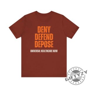 Universal Healthcare Now Deny Defend Depose Shirt giftyzy 7