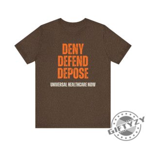 Universal Healthcare Now Deny Defend Depose Shirt giftyzy 9