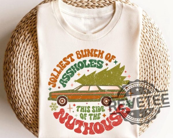 Jolliest Bunch Of Assholes This Side Of The Nuthouse Christmas Shirt Hoodie Sweatshirt Gifts For Men Women Funny Christmas Holiday Xmas Tee Gift revetee 2