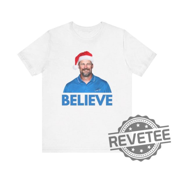 Believe In Dan Campbell Detroit Lions Funny Christmas T Shirt Hoodie Sweatshirt Gifts For Lions Fan Gift Football Season Shirts Tee Tshirt Unique revetee 1