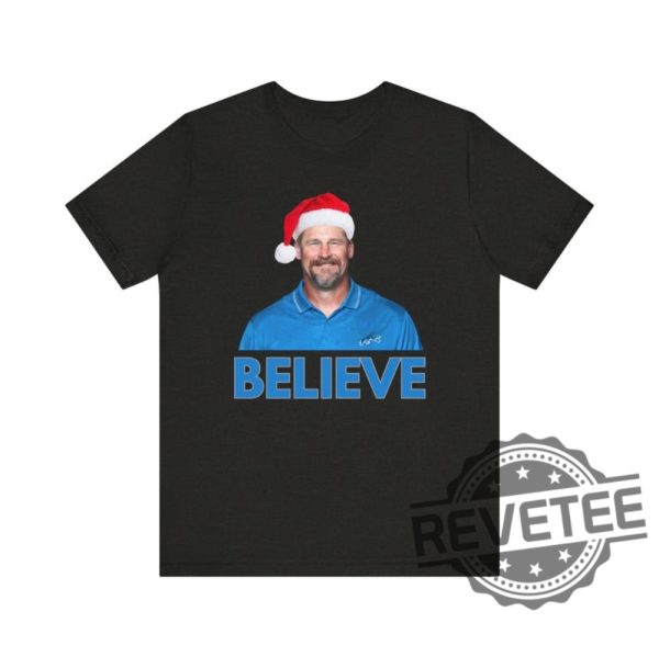 Believe In Dan Campbell Detroit Lions Funny Christmas T Shirt Hoodie Sweatshirt Gifts For Lions Fan Gift Football Season Shirts Tee Tshirt Unique revetee 3