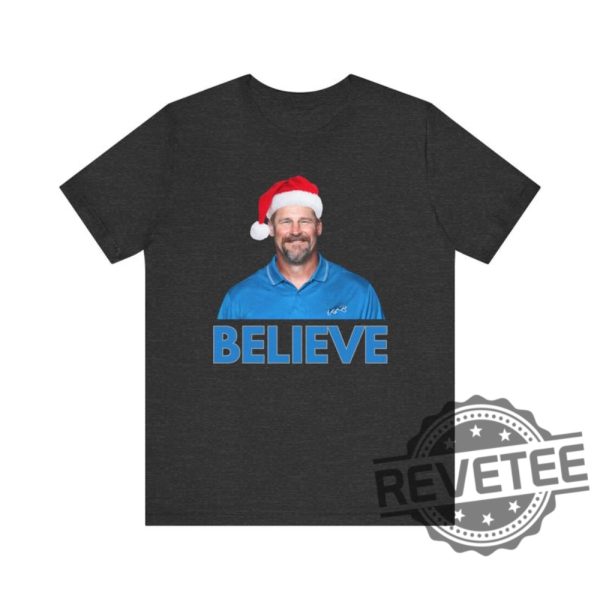 Believe In Dan Campbell Detroit Lions Funny Christmas T Shirt Hoodie Sweatshirt Gifts For Lions Fan Gift Football Season Shirts Tee Tshirt Unique revetee 5